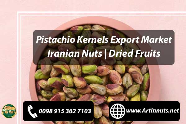 Pistachio Kernels Export Market