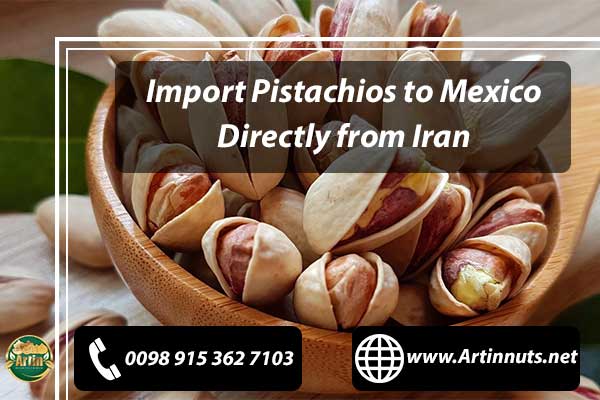 Import Pistachios to Mexico