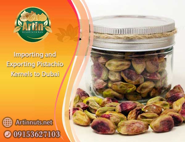 Exporting Pistachio Kernels to Dubai