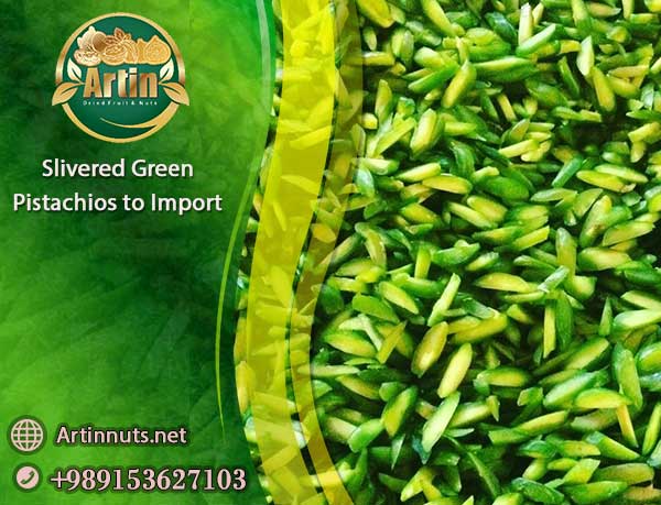 Slivered Green Pistachios to Import