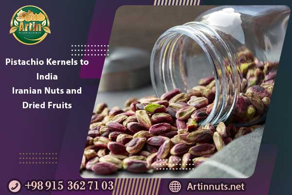 Pistachio Kernels to India