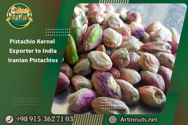 Pistachio Kernel Exporter to India | Iranian Pistachios