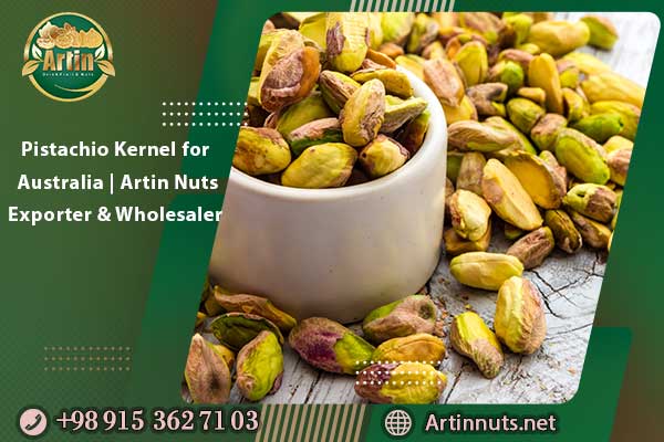 Pistachio Kernel for Australia | Artin Nuts Exporter & Wholesaler