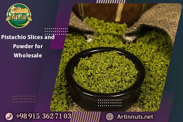 Pistachio Slices and Powder for Wholesale