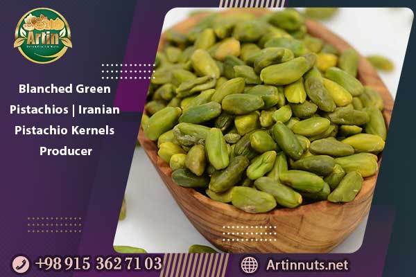 Blanched Green Pistachios | Iranian Pistachio Kernels Producer