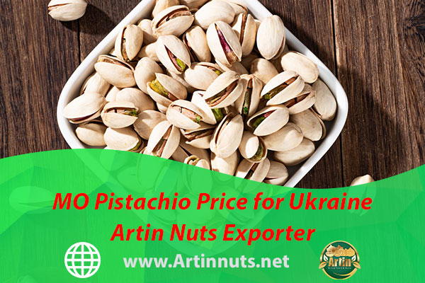 MO Pistachio Price for Ukraine | Artin Nuts Exporter