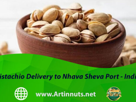 Pistachio Delivery to Nhava Sheva Port - India