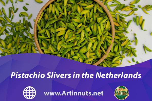 Pistachio Slivers in the Netherlands | Artin Pistachios Products