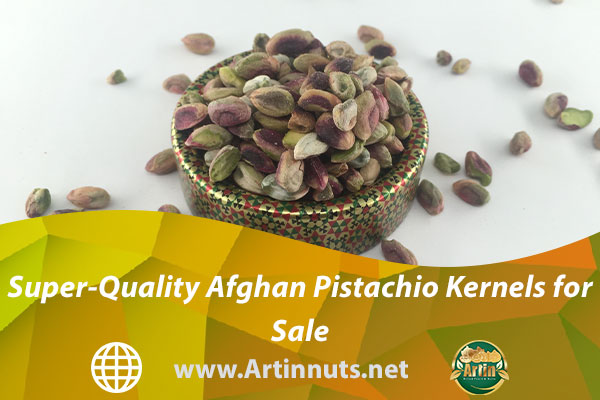 Super-Quality Afghan Pistachio Kernels for Sale