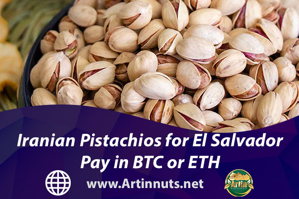Iranian Pistachios for El Salvador | Pay in BTC or ETH